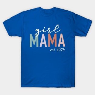 Girl Mama Est 2024 T-Shirt